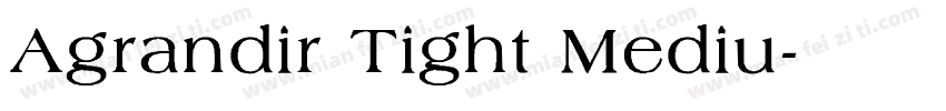 Agrandir Tight Mediu字体转换
